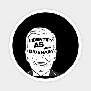 I identify as non Bidenary (v3) Magnet